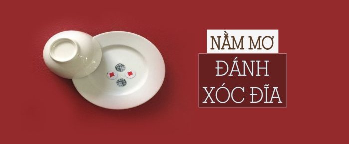 Nằm mơ đánh xóc đĩa có ý nghĩa riêng